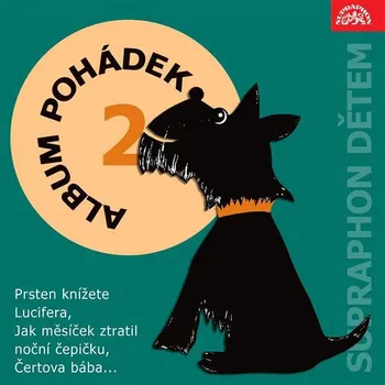 Album pohádek "Supraphon dětem" 2. (Prsten knížete Lucifera, Jak měsíček ztratil noční čepičku, Čert Audiokniha