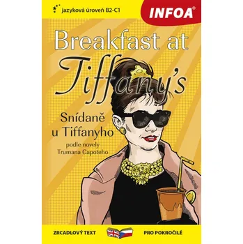 Anglický jazyk Breakfast at Tiffany´s/Snídaně u Tiffanyho: zrcadlový text pro pokročilé, jazyková úroveň B2-C1 Kniha