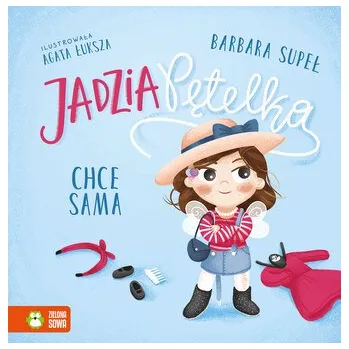 Jadzia Pętelka chce sama. Jadzia Pętelka - BARBARA SUPEŁ