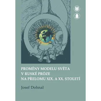 Kniha Proměny modelu světa v ruské próze na přelomu XIX. a XX. století Ekniha