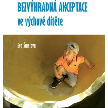 Kniha Bezvýhradná akceptace ve výchově dítěte Ekniha