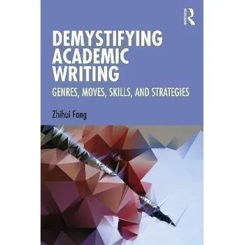 Kniha Demystifying Academic Writing: Genres, Moves, Skills, and Strategies