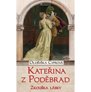 Kateřina z Poděbrad - zkouška lásky Ekniha