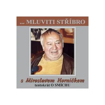 Mluviti stříbro s Miroslavem Horníčkem tentokrát o smíchu Audiokniha