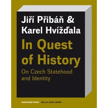 Kniha In Quest of History On Czech Statehood and Identity Ekniha