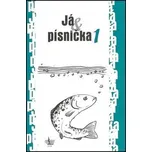 Já & písnička 1: Zpěvník pro žáky základních škol Kniha