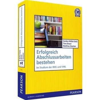 Erfolgreich Abschlussarbeiten bestehen - Müller-Seitz, Gordon