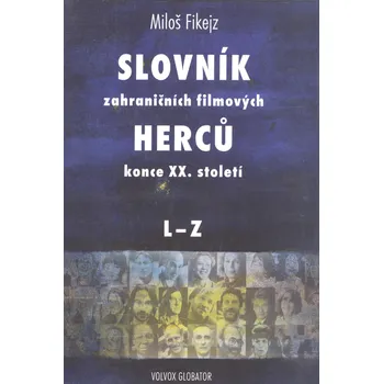Slovník zahraničních filmových herců konce XX. století II. L - Z Ekniha
