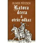 Katova dcera a otcův odkaz - Oliver Pötzsch (2026) [E-kniha]