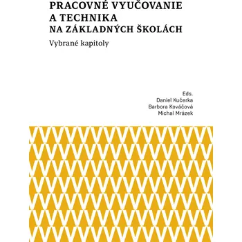 Kniha Pracovné vyučovanie a technika na základných školách. Vybrané kapitoly Ekniha