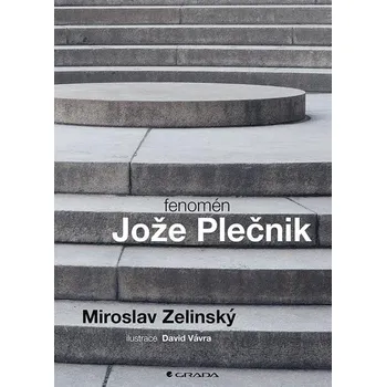 Populárně naučná literatura pro dospělé Fenomén Jože Plečnik Kniha