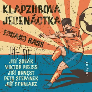 Eduard Bass: Klapzubova jedenáctka (1990) Audiokniha