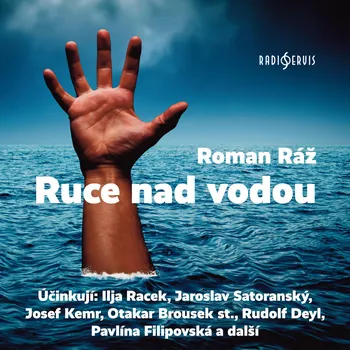 Roman Ráž: Ruce nad vodou Audiokniha