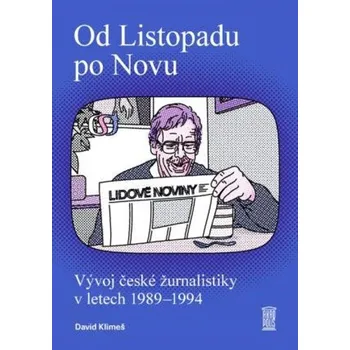 Od Listopadu po Novu: Vývoj české žurnalistiky v letech 1989-1994 Kniha
