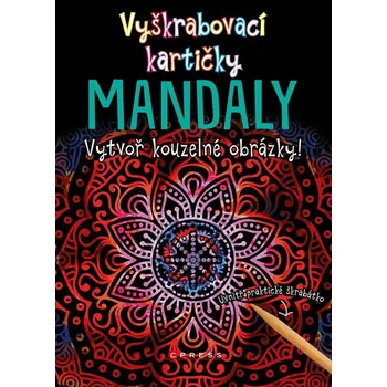 Vyškrabovací kartičky MANDALY: Vytvoř kouzelné obrázky! Kniha