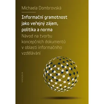 Kniha Informační gramotnost jako veřejný zájem, politika a norma Ekniha
