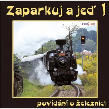 Zaparkuj a jeď - lokálky v kraji Jihočeském Audiokniha