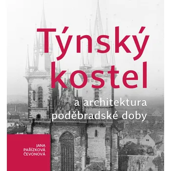 Kniha Týnský kostel a architektura poděbradské doby Ekniha