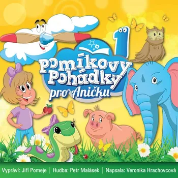 Pomíkovy Pohádky pro Aničku 1 Audiokniha