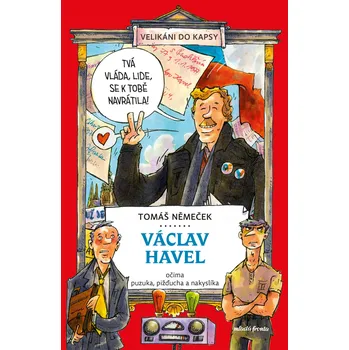 Václav Havel očima puzuka, pižďucha a nakyslíka Ekniha - Tomáš Němeček (2016) [E-kniha]
