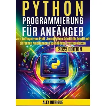 Technika Python Programmierung für Anfänger - Intrige, Alex