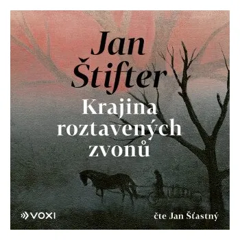 Krajina roztavených zvonů - Jan Štifter