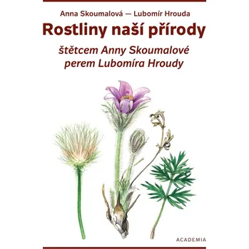 Příroda Rostliny naší přírody - Anna Skoumalová, Lubomír Hrouda (2025, pevná, 2.vydání)
