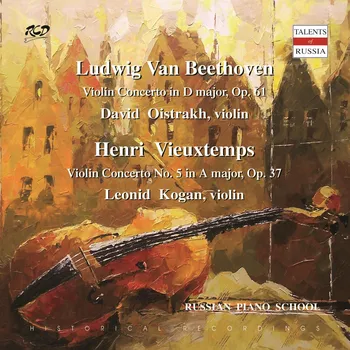 Kogan Leonid, Oistrakh David: L. Kogan, violin - Beethoven / D. Oistrakh, violin - H. Vieuxtemps - C