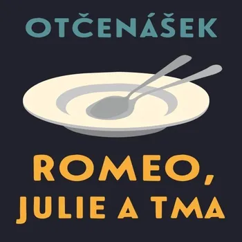 Romeo, Julie a tma Audiokniha