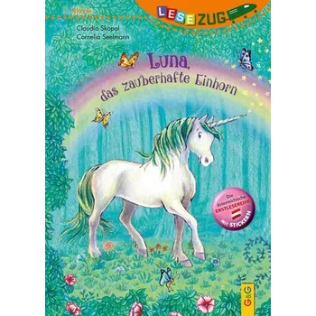 První čtění LESEZUG/1. Klasse: Luna, das zauberhafte Einhorn - Skopal, Claudia
