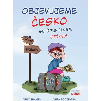 Pohádka Objevujeme Česko se Špuntíkem Otíkem Kniha