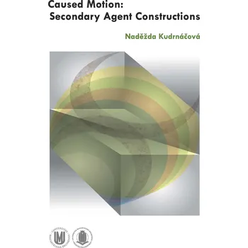 Kniha Caused Motion: Secondary Agent Constructions Ekniha