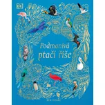 Podmanivá ptačí říše Kniha