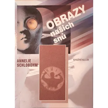Osobní rozvoj Obrazy našich snů - Annelie Schlobohm