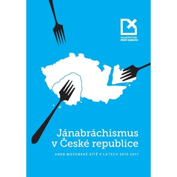 Kniha Jánabráchismus v České republice aneb mocenské sítě v letech 2010–2017 Ekniha