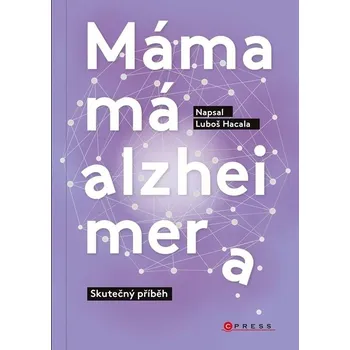 Máma má alzheimera: Skutečný příběh Kniha