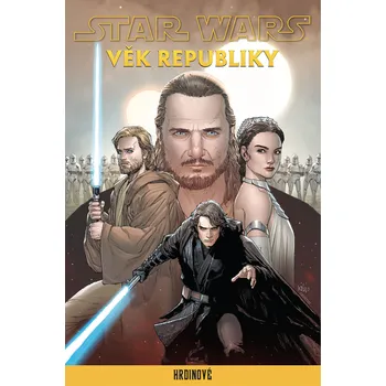Kniha Star Wars - Věk Republiky: Hrdinové Ekniha