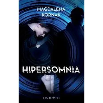 Hipersomnia - Magdalena Kornak