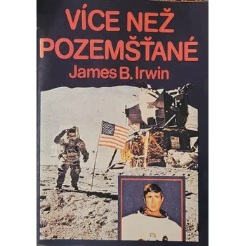 Osobní rozvoj Více než pozemšťané - James B. Irwin
