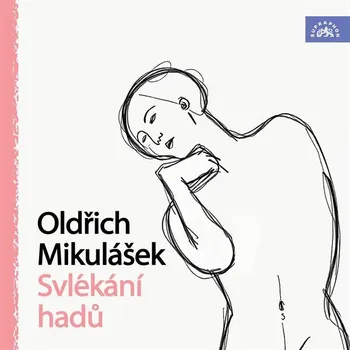 Oldřich Mikulášek Svlékání hadů Audiokniha