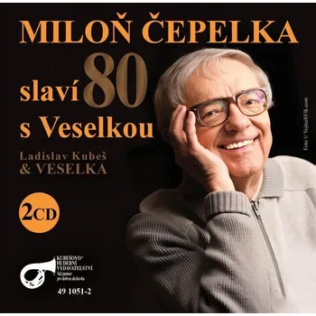 Hudba Veselka, Čepelka Miloň: Miloň Čepelka slaví 80. s Veselkou (2x CD)
