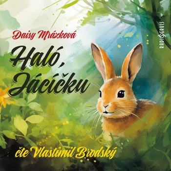 Daisy Mrázková: Haló, Jácíčku Audiokniha