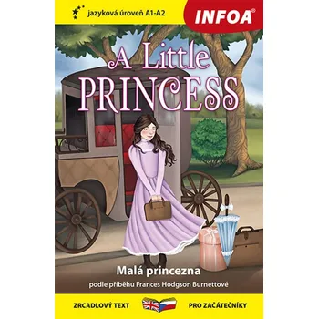 Anglický jazyk A Little Princess/Malá princezna: zrcadlový text pro začátečníky, jazyková úroveň A1 - A2 Kniha
