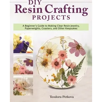 DIY Resin Crafting Projects - Petkova, Teodora