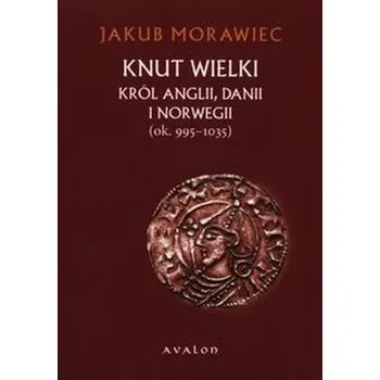 Knut Wielki - Morawiec Jakub