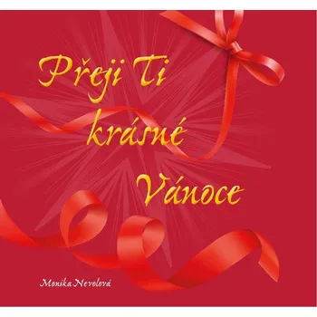 Kniha Přeji Ti krásné Vánoce - Monika Nevolová (2022) [E-kniha]