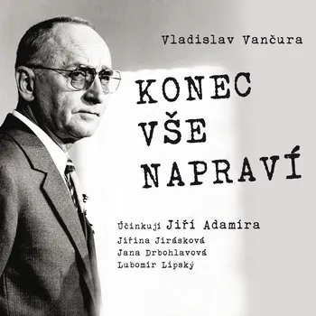 Vladislav Vančura: Konec vše napraví Audiokniha