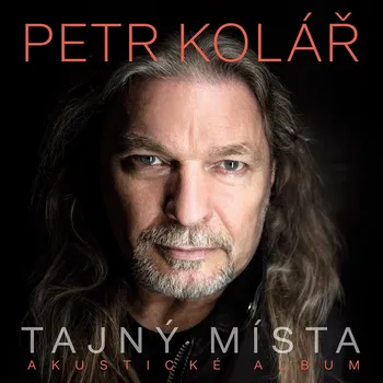 Hudba Kolář Petr: Tajný místa (Akustické album)