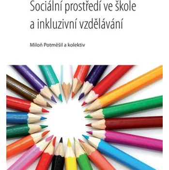 Kniha Sociální prostředí ve škole a inkluzivní vzdělávání Ekniha