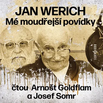 Jan Werich: Mé moudřejší povídky (čtou Arnošt Goldflam a Josef Somr) Audiokniha